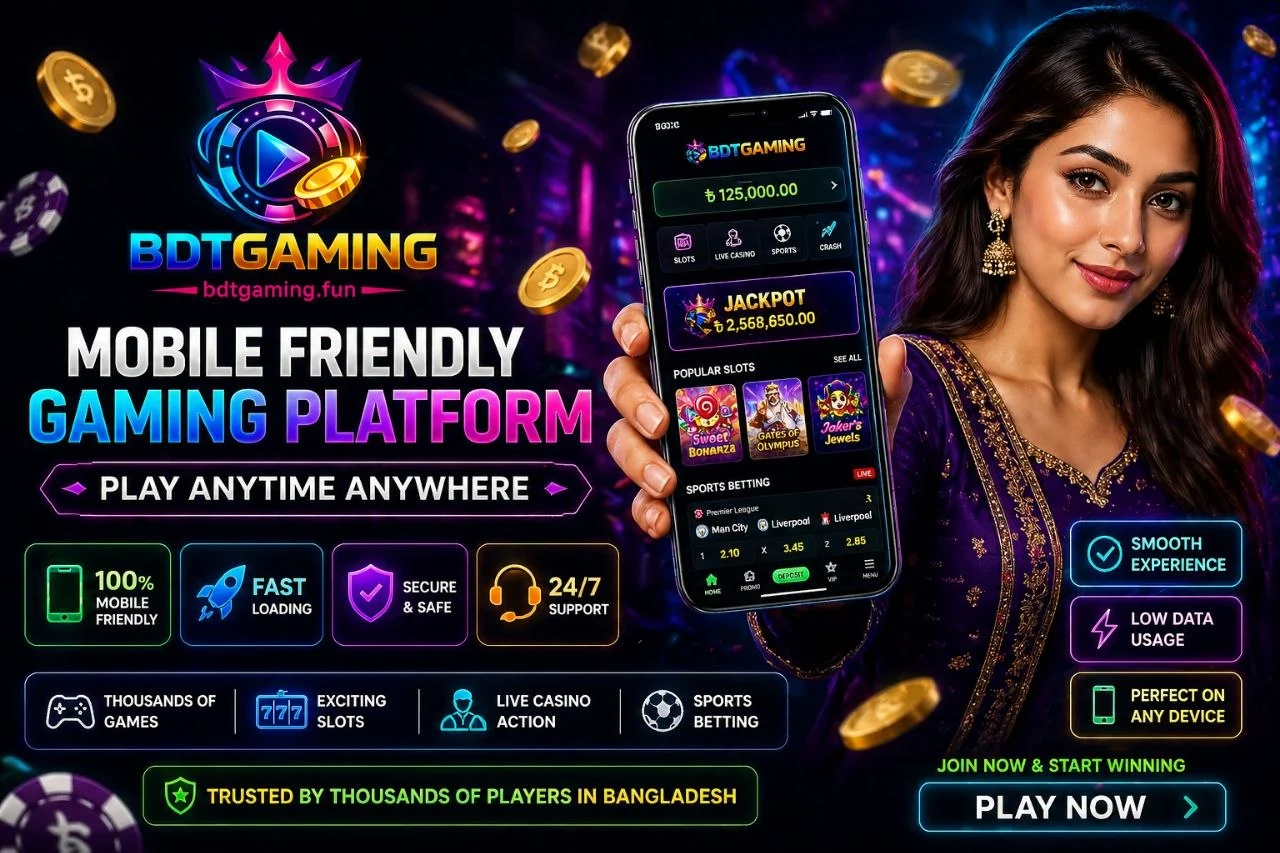 BDTGAMING mobile friendly gaming platform — Download app and play anytime anywhere in Bangladesh